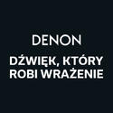 DENON - DŹWIĘK, KTÓRY ROBI WRAŻENIE