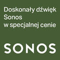 DOSKONAŁY DŹWIĘK SONOS