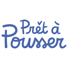 PRÊT À POUSSER